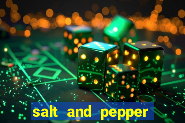 salt and pepper song push it