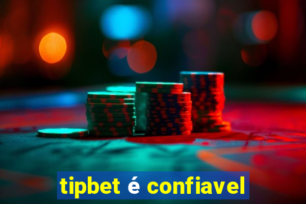 tipbet é confiavel