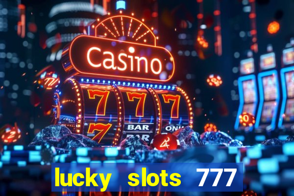 lucky slots 777 free download