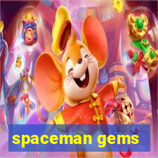 spaceman gems