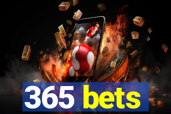 365 bets