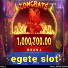 egete slot