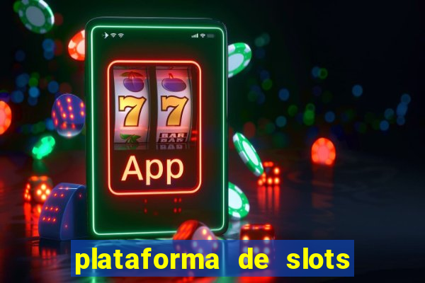 plataforma de slots pagando no cadastro