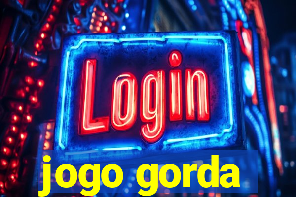 jogo gorda