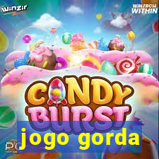 jogo gorda