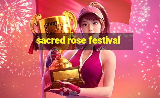 sacred rose festival