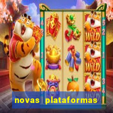 novas plataformas de apostas cassino