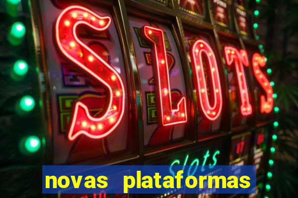 novas plataformas de apostas cassino