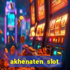 akhenaten slot maximum win