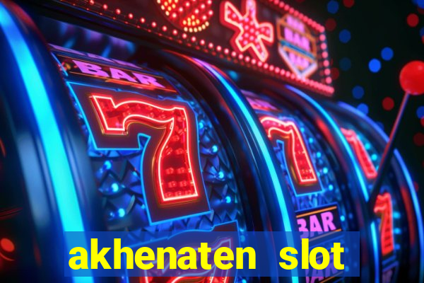 akhenaten slot maximum win