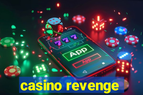 casino revenge