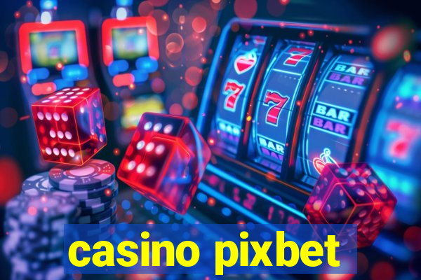 casino pixbet