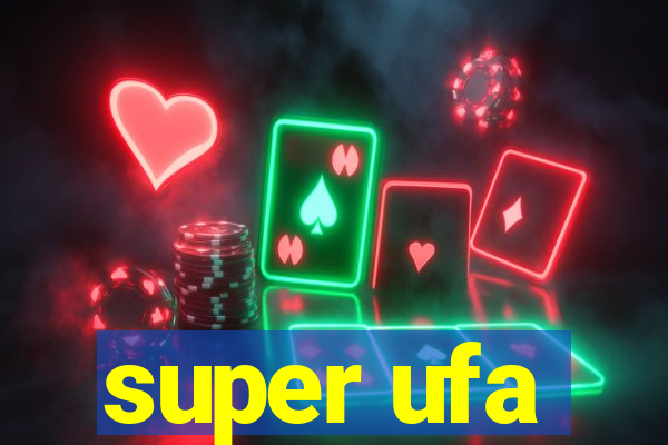 super ufa