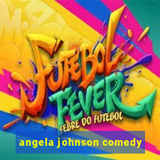 angela johnson comedy