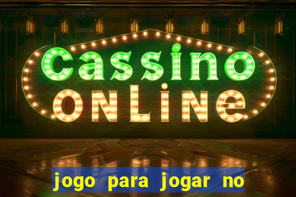 jogo para jogar no celular online