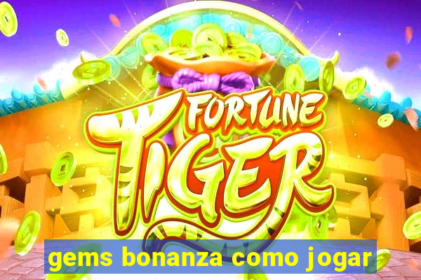 gems bonanza como jogar