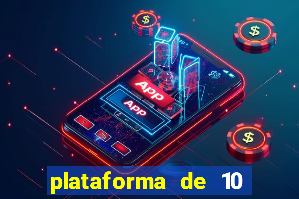 plataforma de 10 reais jogo