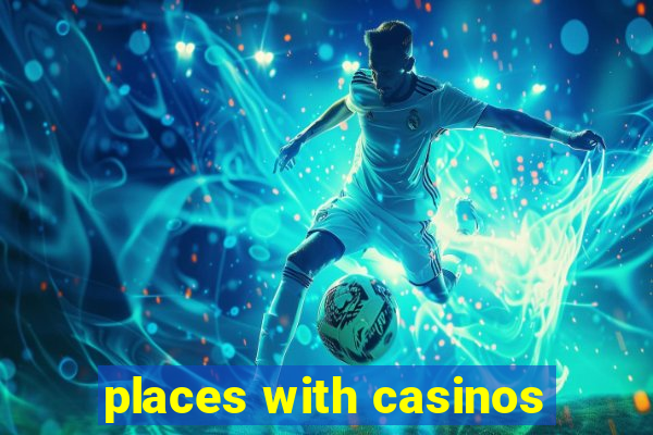 places with casinos