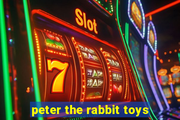 peter the rabbit toys