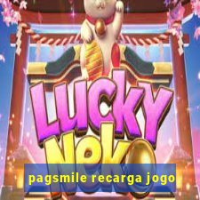 pagsmile recarga jogo