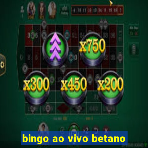 bingo ao vivo betano