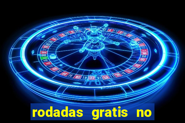 rodadas gratis no fortune tiger