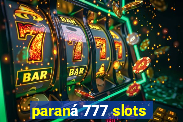 paraná 777 slots