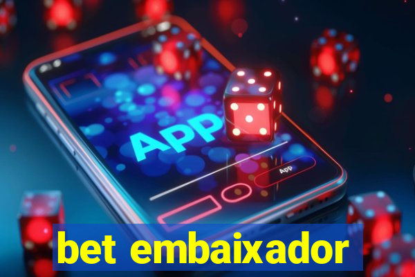 bet embaixador