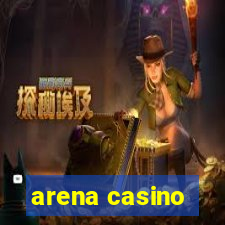 arena casino