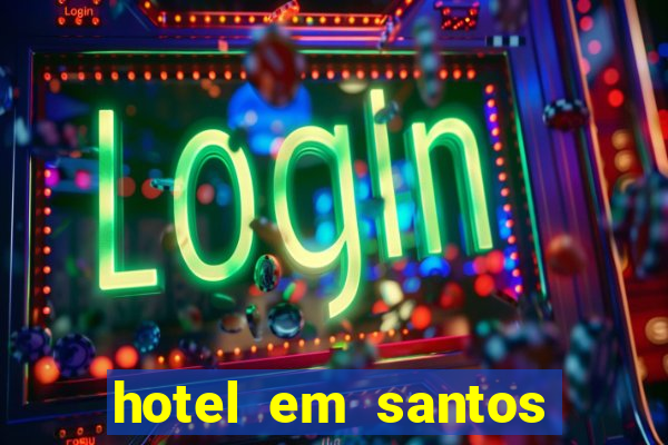 hotel em santos perto da vila belmiro