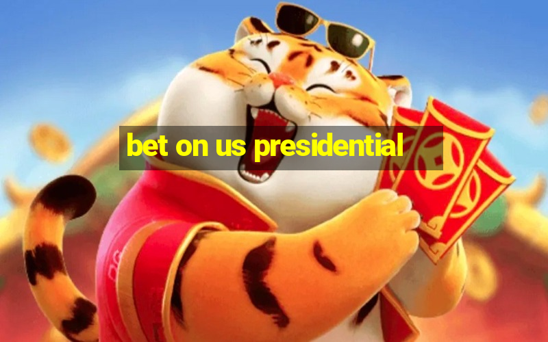 bet on us presidential