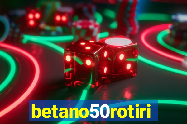 betano50rotiri