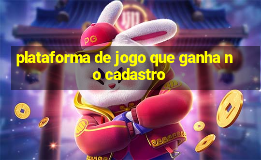 plataforma de jogo que ganha no cadastro