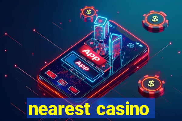 nearest casino