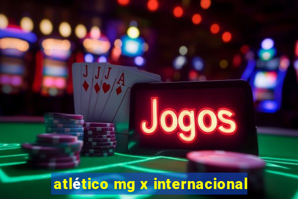 atlético mg x internacional