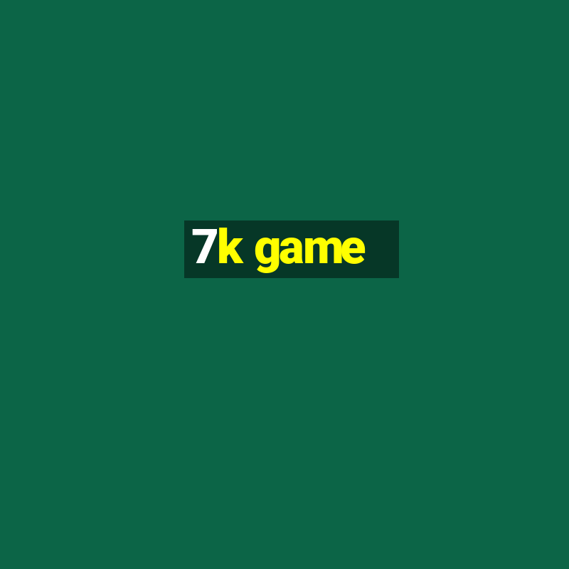 7k game