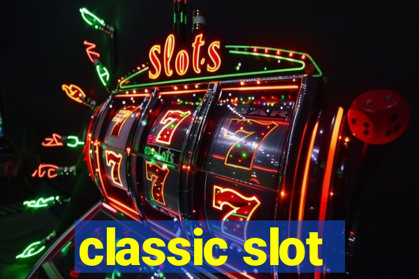 classic slot