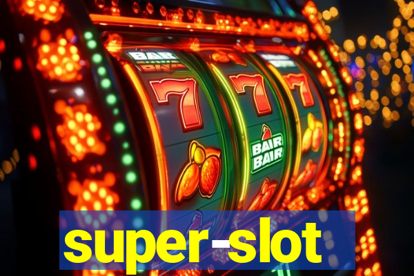 super-slot