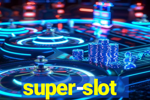 super-slot