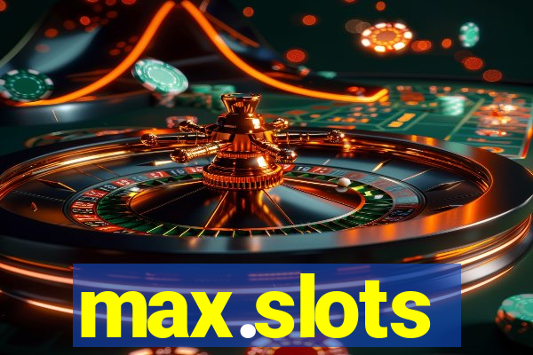 max.slots