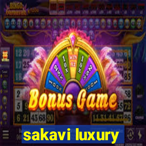 sakavi luxury