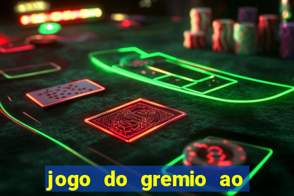 jogo do gremio ao vivo online