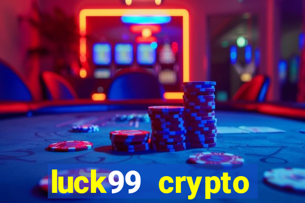 luck99 crypto casino games