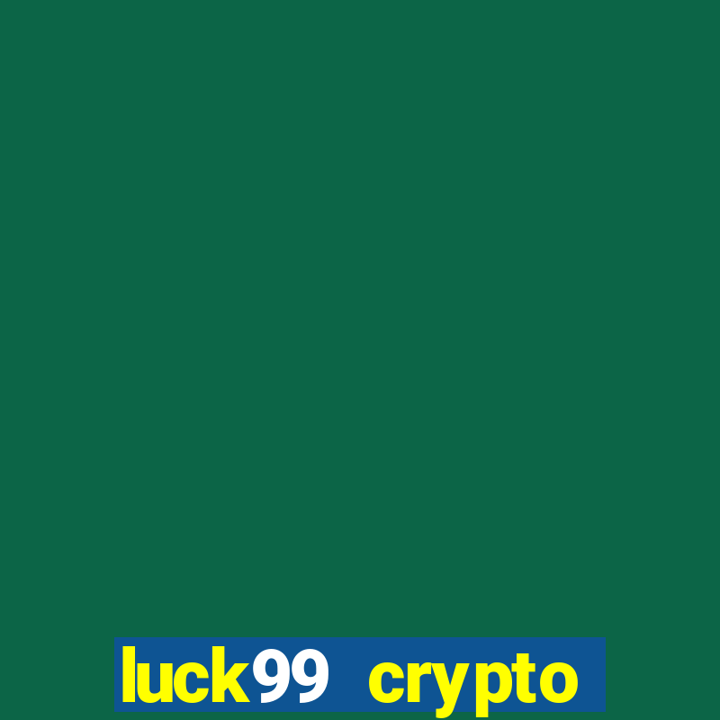 luck99 crypto casino games