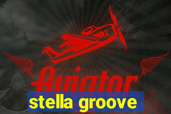 stella groove