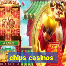 chips casinos