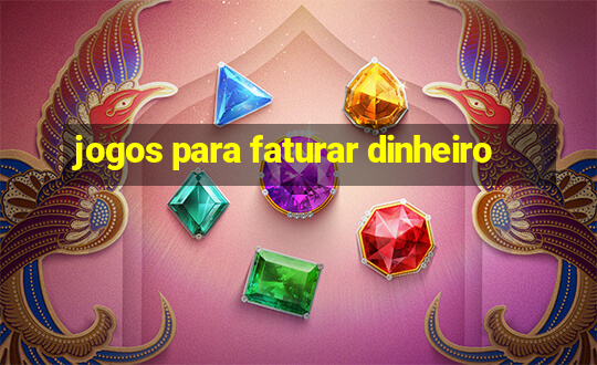 jogos para faturar dinheiro