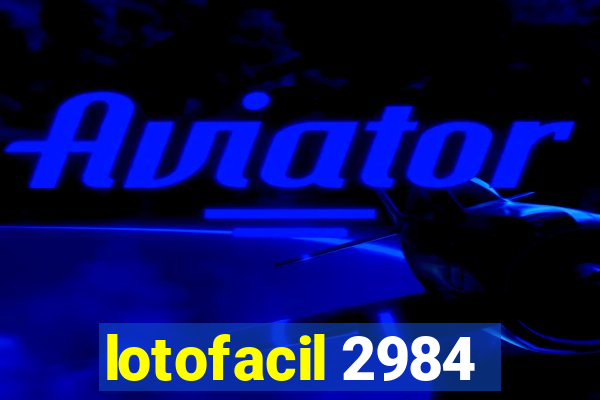 lotofacil 2984