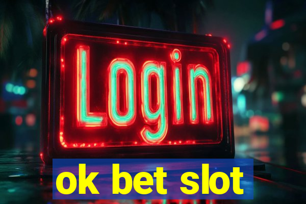 ok bet slot