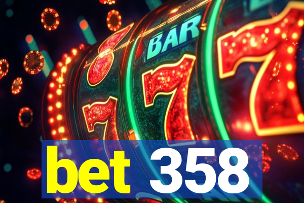 bet 358